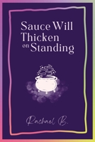 Sauce Will Thicken on Standing 1913590968 Book Cover