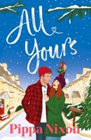 All Yours: the hot and spicy small-town second chance romance 1529446139 Book Cover