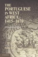 The Portuguese in West Africa, 1415-1670: A Documentary History 0521159148 Book Cover