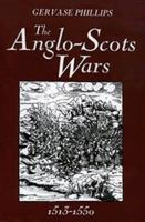 The Anglo-Scots Wars, 1513-1550: A Military History (Warfare in History) 0851157467 Book Cover