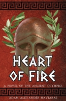 Heart of Fire: A Novel of the Ancient Olympics 1988309034 Book Cover