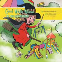 Good Witch Wilma at the Playground 1493135872 Book Cover