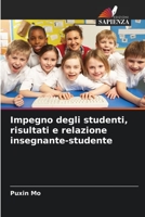 Impegno degli studenti, risultati e relazione insegnante-studente 6205386143 Book Cover