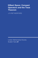 Hilbert Space: Compact Operators and the Trace Theorem 0521429331 Book Cover