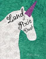 Land of Pixie Dust 1724344455 Book Cover