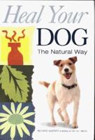 Heal Your Dog the Natural Way 0876056168 Book Cover