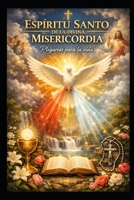 ESPIRITU SANTO DE LA DIVINA MISERICORDIA: PLEGARIAS PARA LA VIDA (Spanish Edition) B0GPQXXLM7 Book Cover