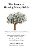 The Secrets of Growing Money Safely 1484816900 Book Cover