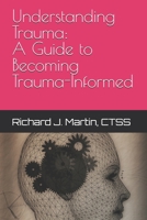 Understanding Trauma: A Guide to Becoming Trauma-Informed B0DGLSC56V Book Cover