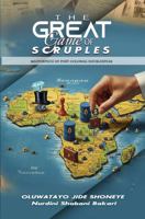The Great Game of Scruples: Masterpiece of Post-Colonial Doublespeak 1535605243 Book Cover