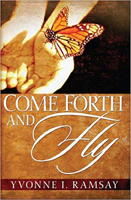 Come Forth And Fly 1599790521 Book Cover