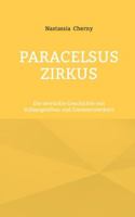 Paracelsus Zirkus: Die verrückte Geschichte von Schlangenfrau und Emmentalerherz 3695111003 Book Cover