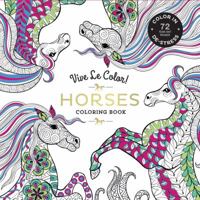 Vive Le Color! Horses (Adult Coloring Book): Color In; De-stress (72 Tear-out Pages) 1419724371 Book Cover