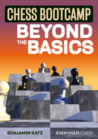 Chess Bootcamp: Beyond the Basics 1781945942 Book Cover