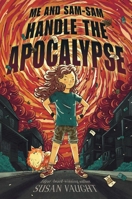 Me and Sam-Sam Handle the Apocalypse 1534425020 Book Cover