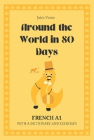 Around the World in 80 Days. French A1.: Le Tour du monde en 80 jours (Around the World in 80 Days). Graded Reader. Book in French at level A1. With ... exercises and flashcards. (French Edition) 8368879450 Book Cover
