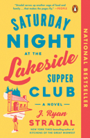 Saturday Night at the Lakeside Supper Club: A Novel 1984881094 Book Cover