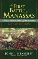 First Battle of Manassas: An End to Innocence July 18-21, 1861 0811715914 Book Cover
