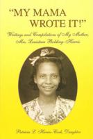 ''my Mama Wrote It!'' 1436364140 Book Cover