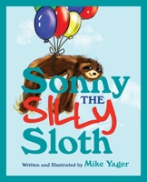 Sonny the Silly Sloth 1734099119 Book Cover