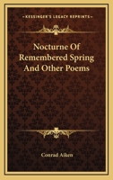 Nocturne Of Remembered Spring And Other Poems 1017342687 Book Cover