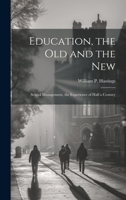Education, the Old and the New: School Management, the Experience of Half a Century 1019677856 Book Cover