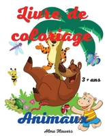 Livre de coloriage animaux: Livre de coloriage �tonnant et facile pour les enfants/coloriage d'images d'animaux amusants/comprend de nombreuses cat�gories d'animaux/pour les enfants 3 + ans. 153626461X Book Cover