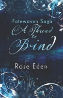 A Thread to Bind (The Fatewoven Saga) B0G6F6R5C9 Book Cover
