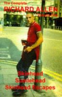 The Complete Richard Allen, Vol. 1: Skinhead, Suedehead, and Skinhead Escapes 0951849719 Book Cover