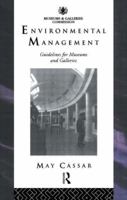 Environmental Management: Guidelines For Museums and Galleries (The Heritage) 0415105595 Book Cover