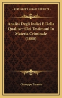 Analisi Degli Indizi E Della Qualita Dei Testimoni In Materia Criminale (1880) 1168034221 Book Cover