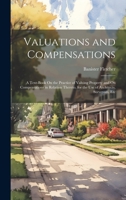Valuations and Compensations: A Text-Book On the Practice of Valuing Property and On Compensations in Relation Thereto, for the Use of Architects, Surveyors, Etc 1021105228 Book Cover