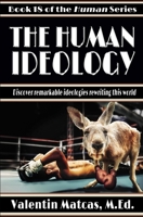 The Human Ideology 1661830617 Book Cover