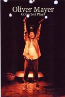 Oliver Mayer: Collected Plays 0615183700 Book Cover