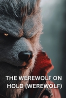 The Werewolf on Hold (Werewolf) B0DRY67T8C Book Cover