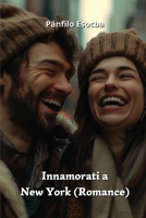 Innamorati a New York (Romance) (Italian Edition) B0DQ63LBX3 Book Cover