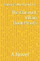 The Chiswick Villain - Book Proofs 1792753101 Book Cover