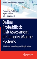 Online Probabilistic Risk Assessment of Complex Marine Systems: Principles, Modelling and Applications 3030880974 Book Cover