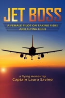 Jet Boss: A Female Pilot on Taking Risks and Flying High 1940553113 Book Cover