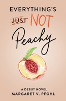 Everything's Not Peachy 163676858X Book Cover
