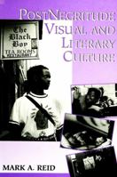 Postnegritude Visual and Literary Culture (Suny Series, Cultural Studies in Cinema/Video) 0791433013 Book Cover