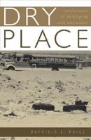 Dry Place: Landscapes of Belonging and Exclusion 0816643067 Book Cover