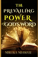 The Prevailing Power of God's Word B08TQ4F4T2 Book Cover