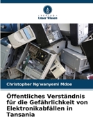 Öffentliches Verständnis für die Gefährlichkeit von Elektronikabfällen in Tansania 6205782367 Book Cover