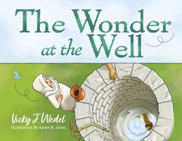 The Wonder at the Well 1646452887 Book Cover