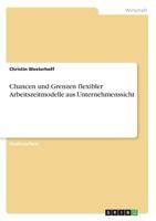 Chancen und Grenzen flexibler Arbeitszeitmodelle aus Unternehmenssicht 3668823545 Book Cover