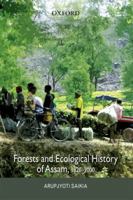 Forests and Ecological History of Assam: 1826-2000 0198069537 Book Cover