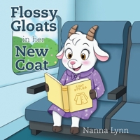 Flossy Gloats in her New Coat B0GNTM23M4 Book Cover