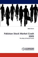 Pakistan Stock Market Crash 2005: The Role of Mutual Funds 3838379985 Book Cover