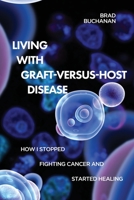 Living with Graft-Versus-Host Disease 2021940136 Book Cover